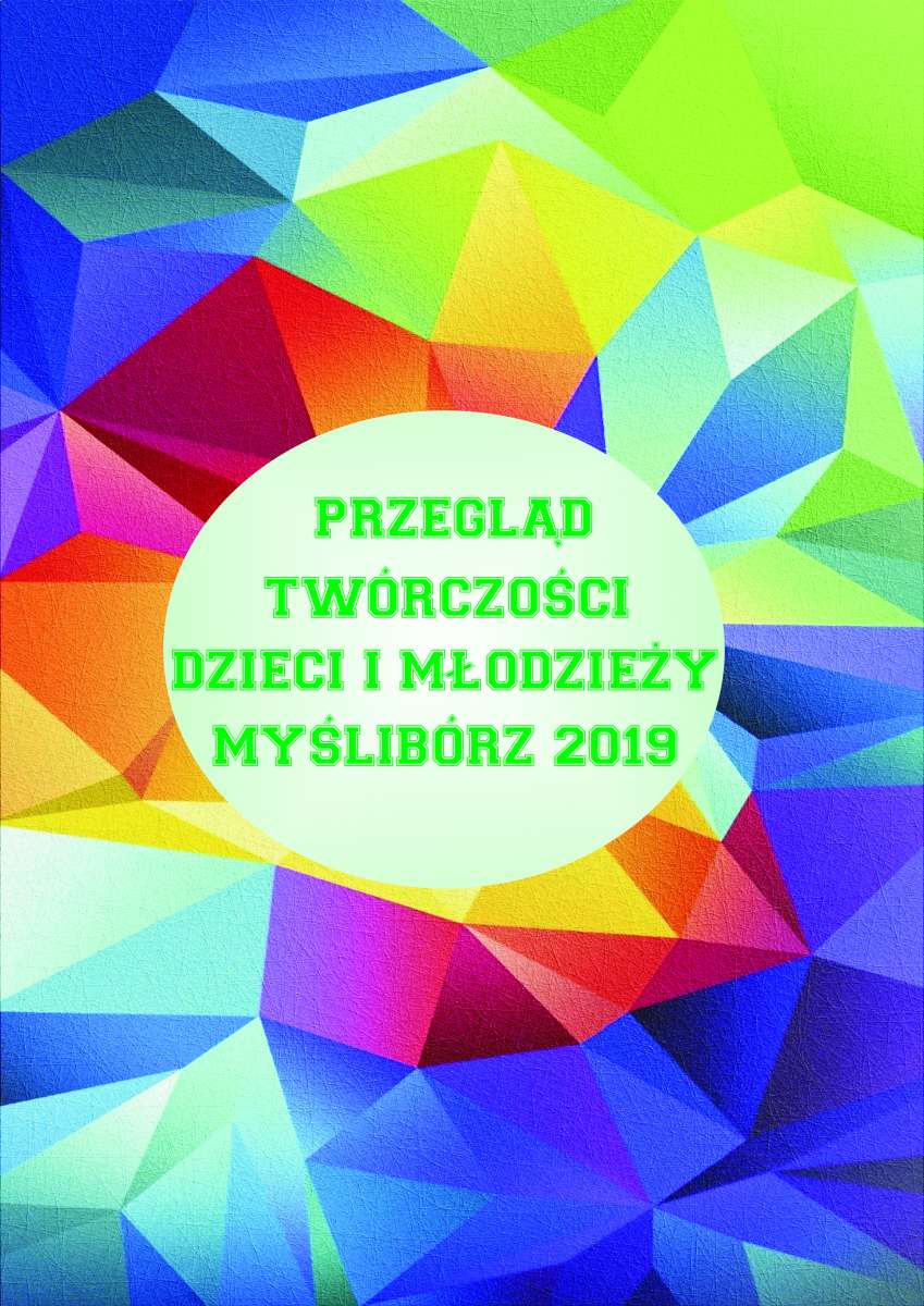 zdjęcie: okładka albumu Przegląd Twórczości Dzieci i Młodzieży – Myślibórz 2019